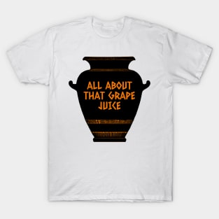 Ancient Greece Red Figure Vase All About That Grape Juice Greek Wine T-Shirt